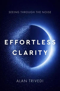 Effortless Clarity: Seeing Through the Noise