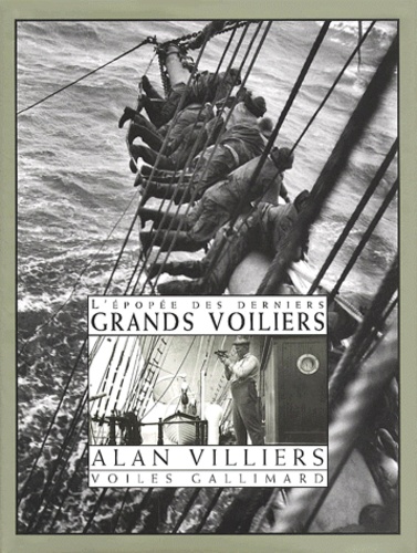 Alan Villiers - L'Epopee Des Derniers Grands Voiliers.