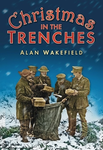 Alan Wakefield - Christmans in the Trenches.