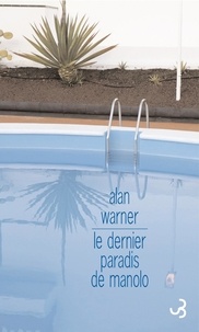 Alan Warner - Le dernier paradis de Manolo.