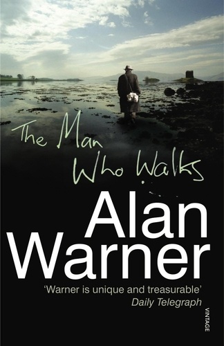Alan Warner - The Man Who Walks.