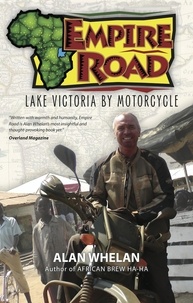  Alan Whelan - Empire Road: Lake Victoria by Motorcycle.