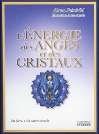 Alana Fairchild - L'énergie des anges et des cristaux - Avec 54 cartes oracle.