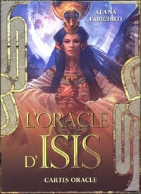 Alana Fairchild - L'oracle d'Isis - Avec 44 cartes et un livre.