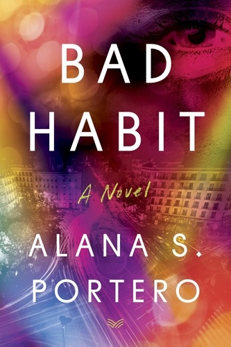 Alana S. Portero et Mara Faye Lethem - Bad Habit - A Novel.