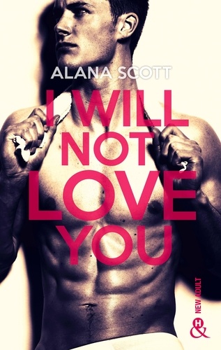 I Will Not Love You. L'auteur New-Adult aux 10 millions de lecteurs sur Wattpad !