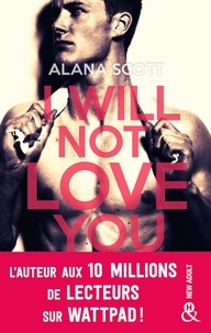 Téléchargement des livres Epub en ligne I will not love you in French  par Alana Scott 9782280421300