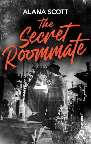 The Secret Roommate. La nouvelle romance New Adult très attachante d'Alana Scott !