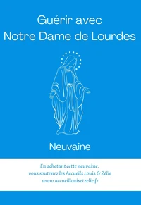 Guérir avec Notre Dame de Lourdes