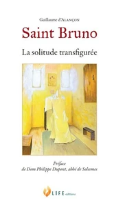 Saint Bruno, la solitude transfigurée