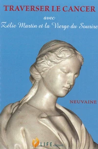 Traverser le cancer avec Zélie Martin et la vierge du sourire