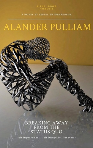  Alander Lee Pulliam Jr - Breaking Away From The Status Quo.