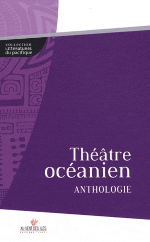 Théâtre océanien. Anthologie