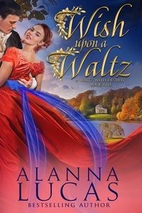 Meilleur ebooks téléchargement gratuit pdf Wish Upon a Waltz  - A Waltz with Destiny, #5 par Alanna Lucas CHM