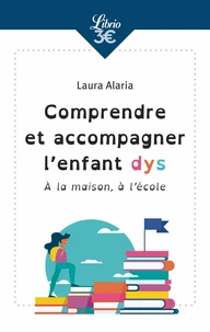 Comprendre et accompagner l'enfant dys