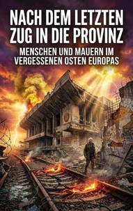 Nach dem letzten Zug in die Provinz
