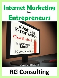  Alasdair Gilchrist - Concise Guide to Internet Marketing for the Entrepreneur.