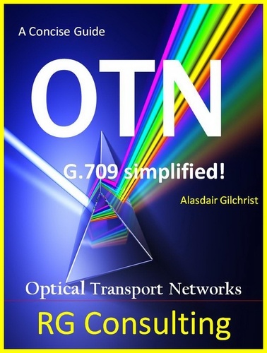  Alasdair Gilchrist - Concise Guide to OTN optical transport networks.