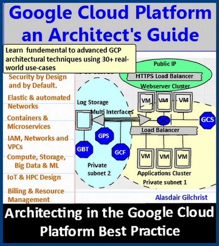  Alasdair Gilchrist - Google Cloud Platform an Architect's Guide.