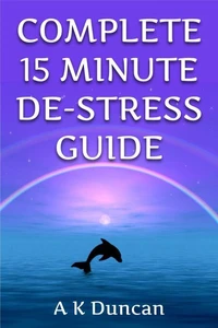 Complete 15 Minute De-stress Guide