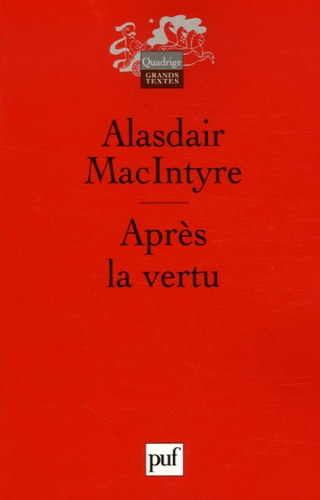 Alasdair MacIntyre - Après la vertu - Etude de théorie morale.