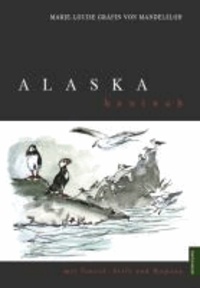 Alaska hautnah - mit Pinsel, Stift und Kamera.