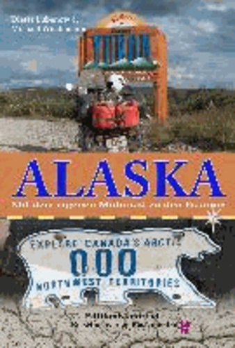 Alaska - Mit dem eigenen Motorrad zu den Eskimos.