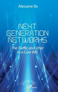 Alassane Ba - Next Generations Networks - The Traffic and Jitter in a Core IMS.