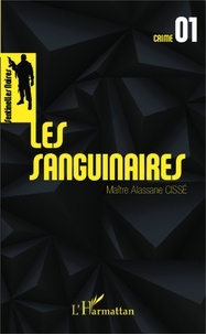 Alassane Cissé - Sentinelles noires Tome 1 : Les sanguinaires.