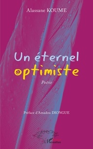 Alassane Koume - Un éternel optimiste - Poésie.