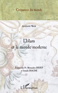 Alassane Wade - L'islam et le monde moderne.