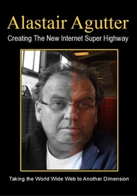  Alastair Agutter - Creating The New Internet Super Highway.