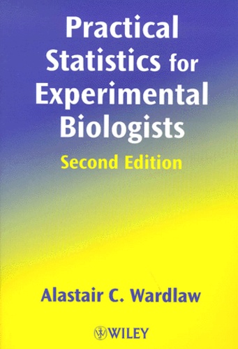 Alastair-C Wardlaw - Practical Statistics For Experimental Biologists. Second Edition.