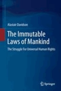 Alastair Davidson - The Immutable Laws of Mankind - The Struggle For Universal Human Rights.