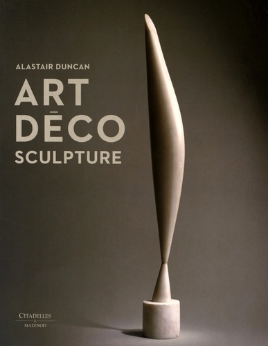 Art déco - Sculpture de Alastair Duncan - Beau Livre - Livre - Decitre
