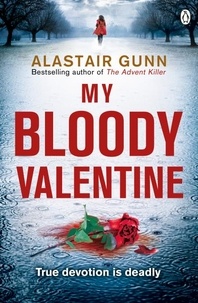 Alastair Gunn - My Bloody Valentine - DI Antonia Hawkins 2.