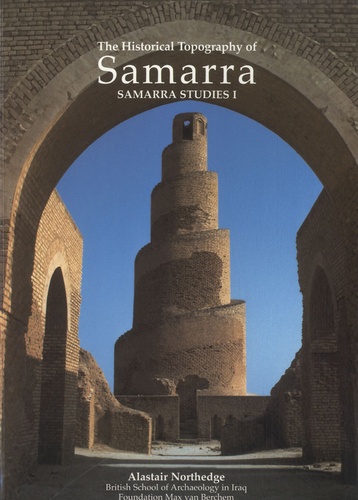 Alastair Northedge - The Historical Topography of Samarra - Samarra Studies I.