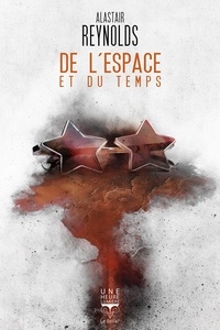 Alastair Reynolds - De l'espace et du temps.