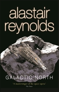 Alastair Reynolds - Galactic North.