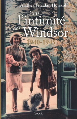Dans l'intimité des Windsor. 1940-1945