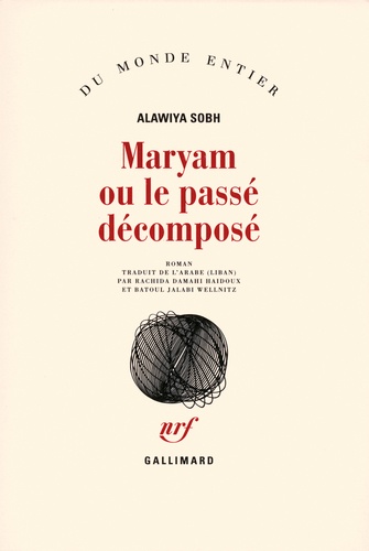 Alawiya Sobh - Maryam ou le passé décomposé.