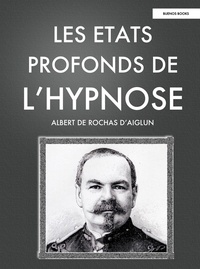 Alb rochas D'aiglun - Les Etats Profonds de l'Hypnose.