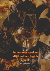 De maskers spreken altijd met een Engels accent.
