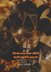 Maskerna talar alltid med engelsk accent