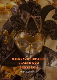 MASKY VŽDY HOVORIA S ANGLICKÝM PRÍZVUKOM
