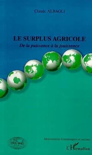 Le surplus agricole. De la puissance à la jouissance