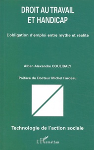 Alban-Alexandre Coulibaly - Droit au travail et handicap - L'obligation d'emploi entre mythe et réalité.