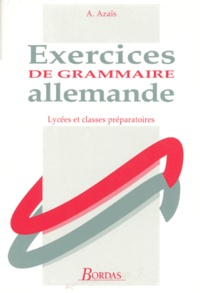 Alban Azaïs - Exercices De Grammaire Allemande. Lycees Et Classes Preparatoires.