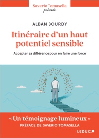 Alban Bourdy - Itinéraire d'un haut potentiel sensible - Accepter sa différence pour en faire une force.