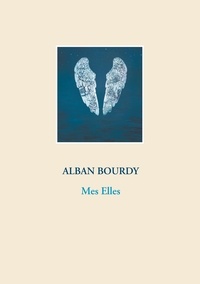 Alban Bourdy - Mes elles.